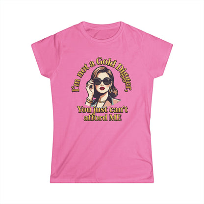 Women's Tee — "I'm Not a Gold Digger, You Just Can't Afford Me" Retro Glam Graphic