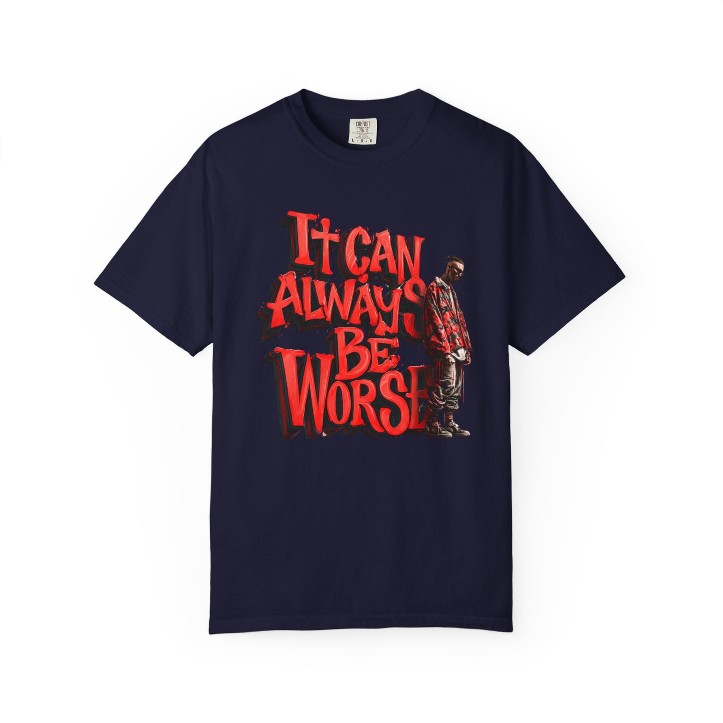 It Can Always Be Worse — Retro Grunge Graphic Tee