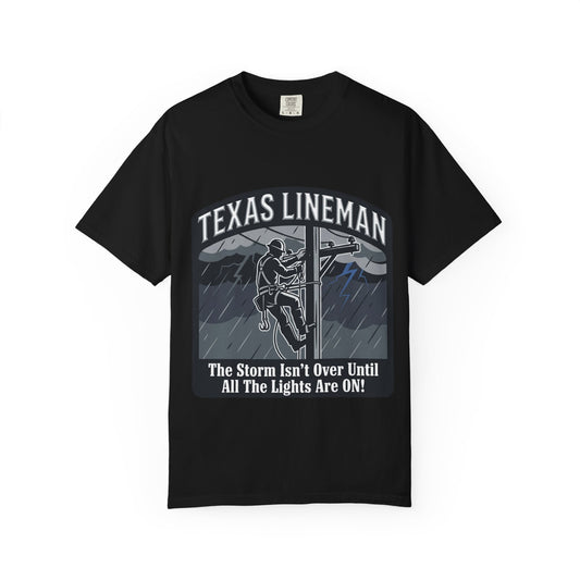 Texas Lineman T-Shirt — "The Storm Isn't Over Until All The Lights Are ON" Electrical Worker Tee