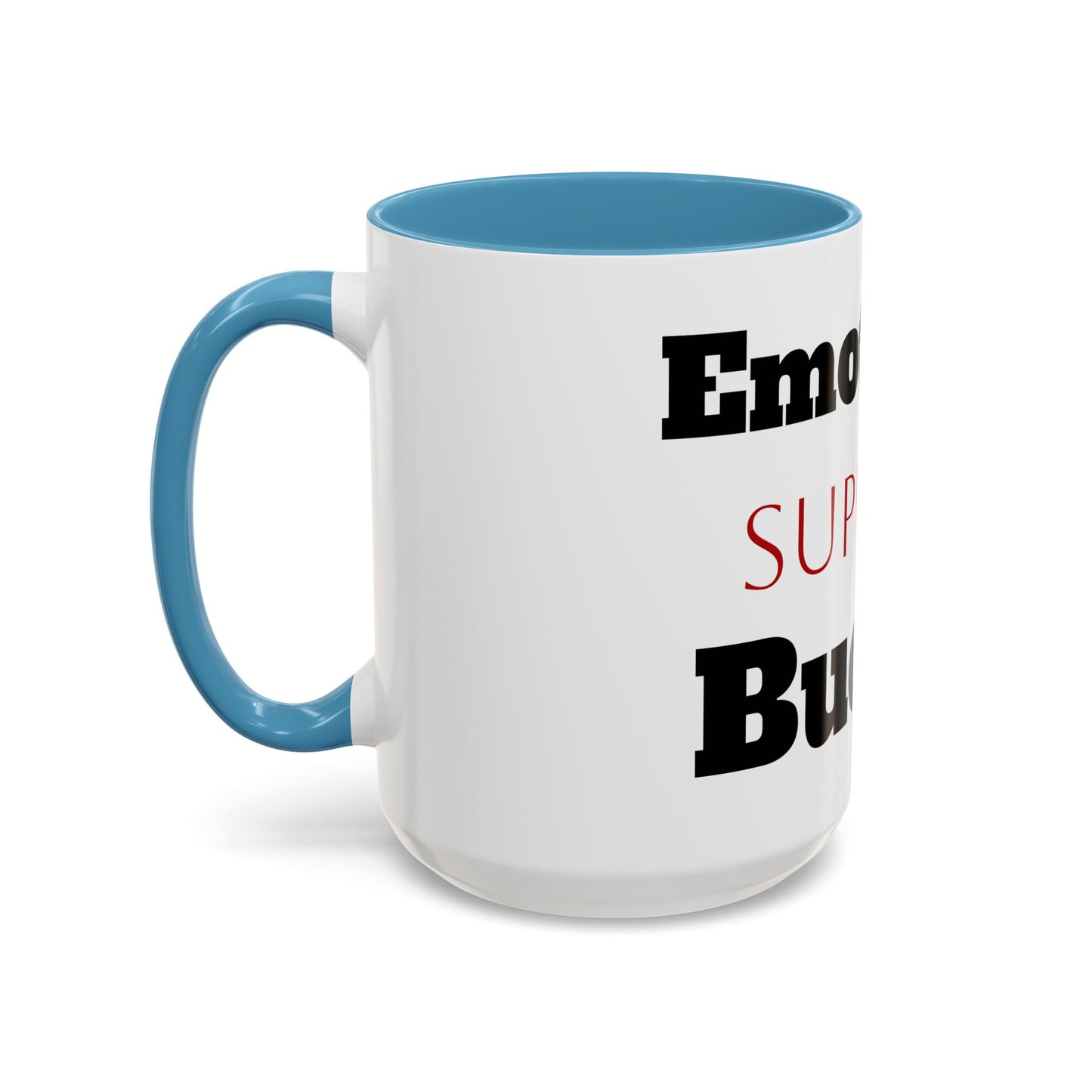 Emotional Support Bucket Coffee Mug — Funny Mental Health Support Accent Mug (11/15oz)