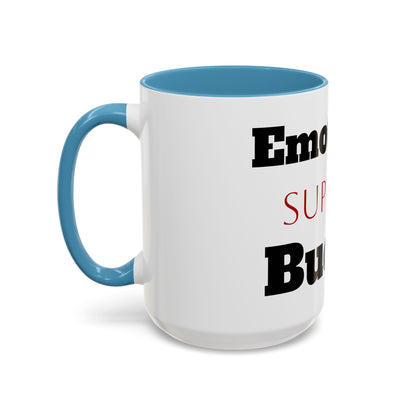Emotional Support Bucket Coffee Mug — Funny Mental Health Support Accent Mug (11/15oz)