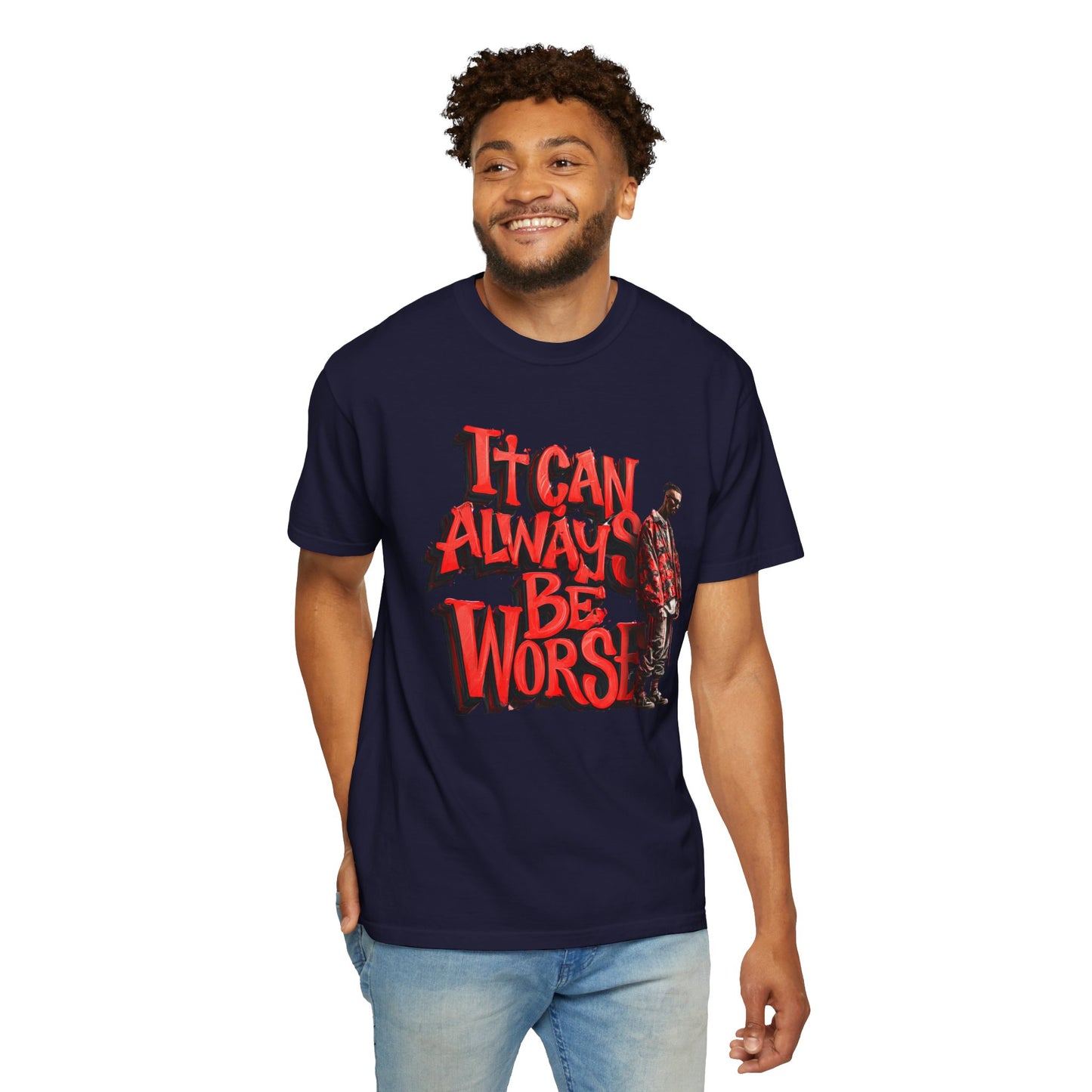 It Can Always Be Worse — Retro Grunge Graphic Tee