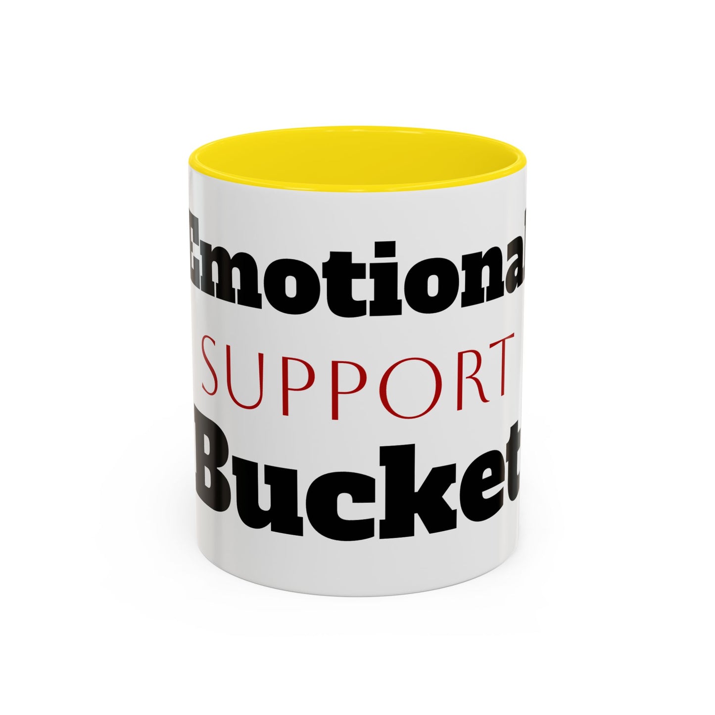Emotional Support Bucket Coffee Mug — Funny Mental Health Support Accent Mug (11/15oz)