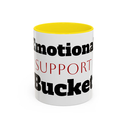 Emotional Support Bucket Coffee Mug — Funny Mental Health Support Accent Mug (11/15oz)