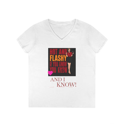 Womens V-Neck T-Shirt — “Hot and Flashy If You Know You Know and I Know!” Retro Graphic for Women