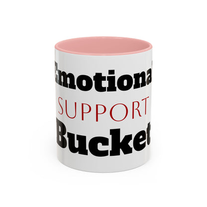 Emotional Support Bucket Coffee Mug — Funny Mental Health Support Accent Mug (11/15oz)