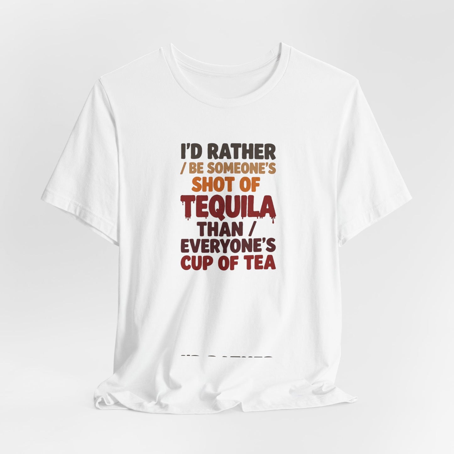 Tequila Shot Tee — "I'd Rather Be Someone's Shot of Tequila" Graphic T-Shirt
