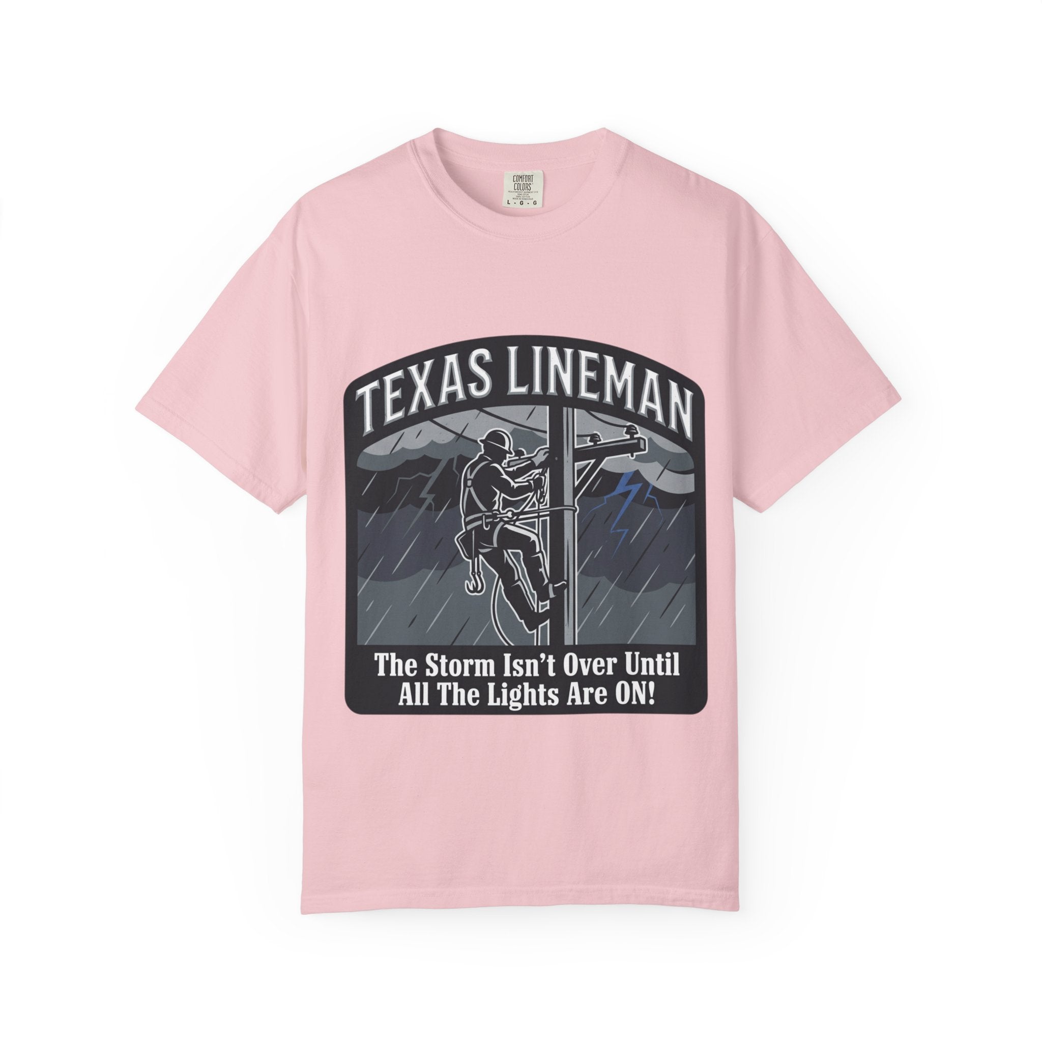 Texas Lineman T-Shirt — "The Storm Isn't Over Until All The Lights Are ON" Electrical Worker Tee