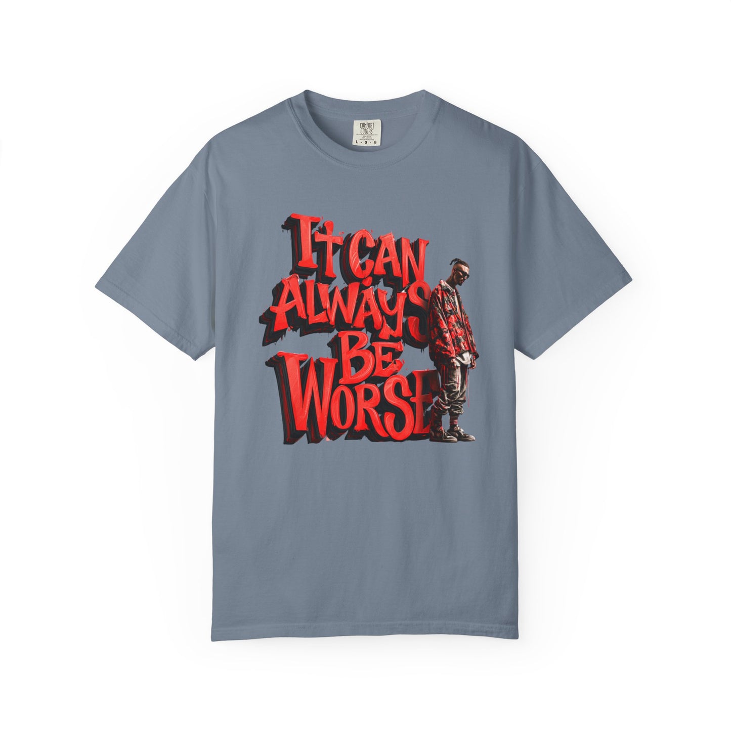 It Can Always Be Worse — Retro Grunge Graphic Tee