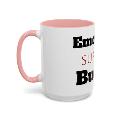 Emotional Support Bucket Coffee Mug — Funny Mental Health Support Accent Mug (11/15oz)