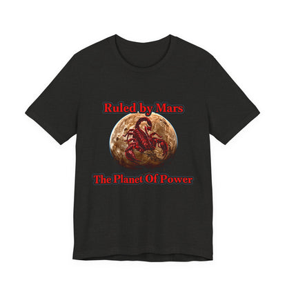 Mars Scorpio Tee — "Ruled by Mars, The Planet of Power" Graphic T‑Shirt
