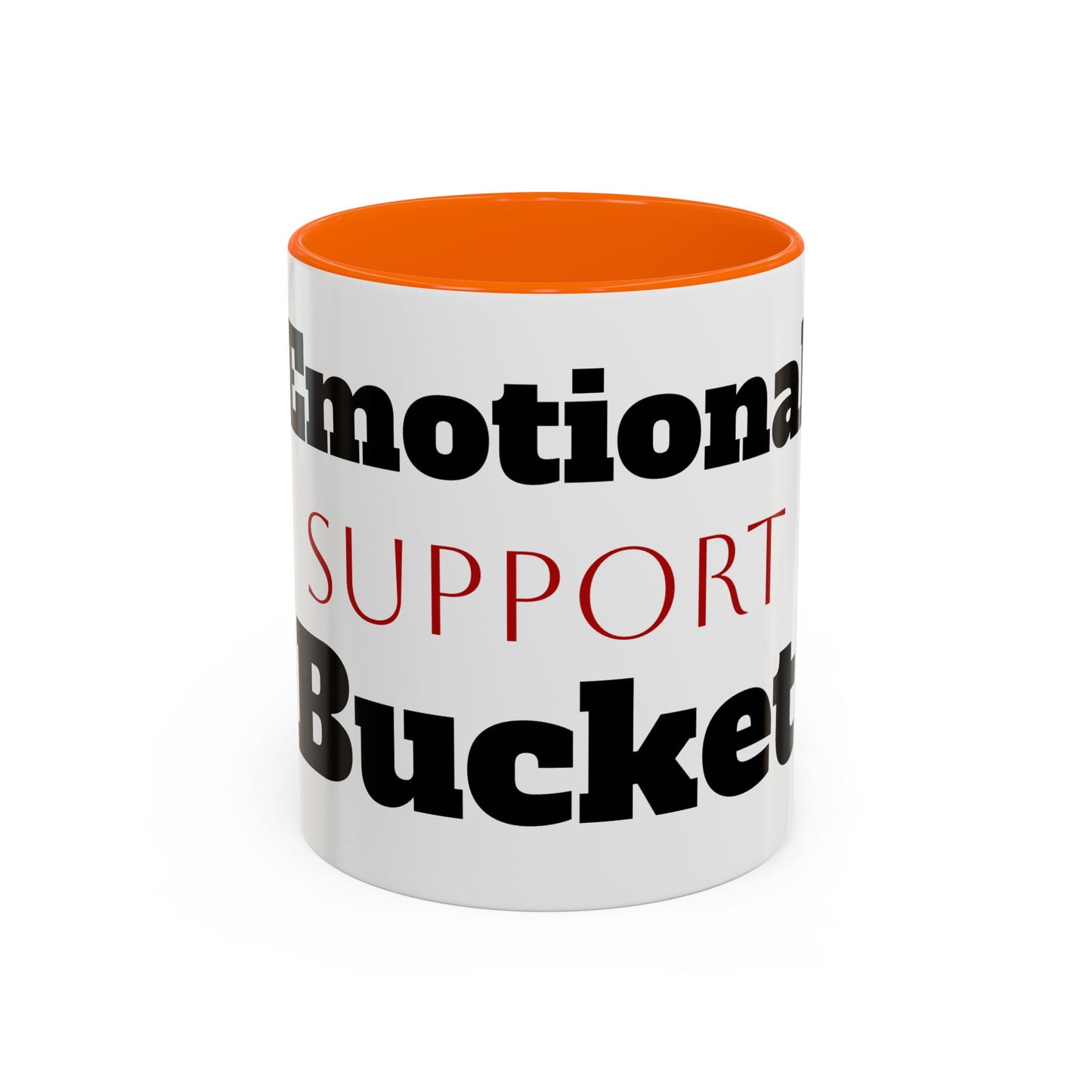 Emotional Support Bucket Coffee Mug — Funny Mental Health Support Accent Mug (11/15oz)