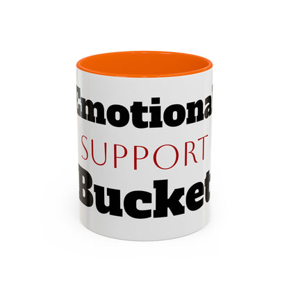 Emotional Support Bucket Coffee Mug — Funny Mental Health Support Accent Mug (11/15oz)