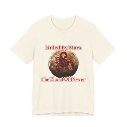 Mars Scorpio Tee — "Ruled by Mars, The Planet of Power" Graphic T‑Shirt