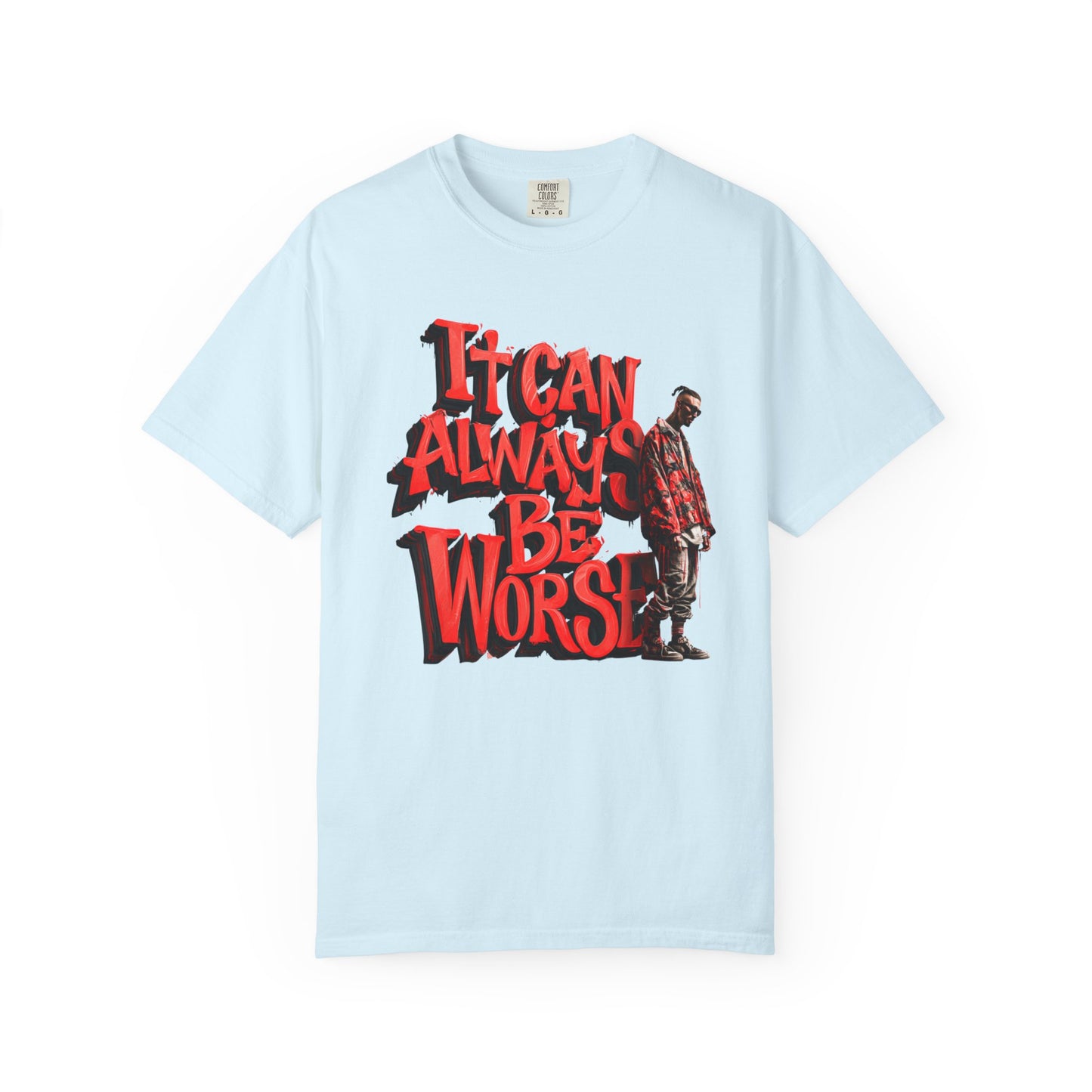 It Can Always Be Worse — Retro Grunge Graphic Tee