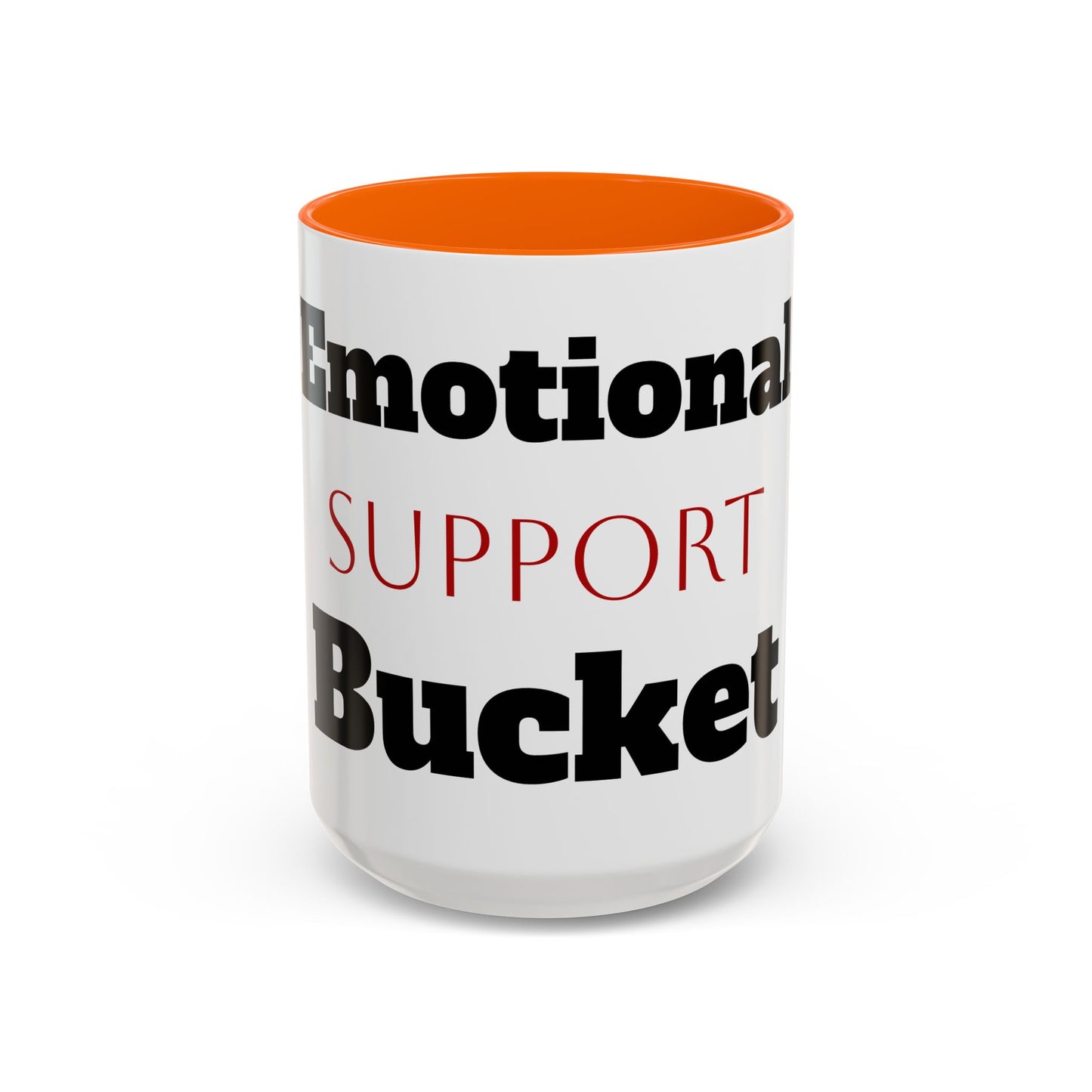 Emotional Support Bucket Coffee Mug — Funny Mental Health Support Accent Mug (11/15oz)
