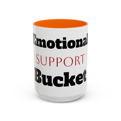 Emotional Support Bucket Coffee Mug — Funny Mental Health Support Accent Mug (11/15oz)