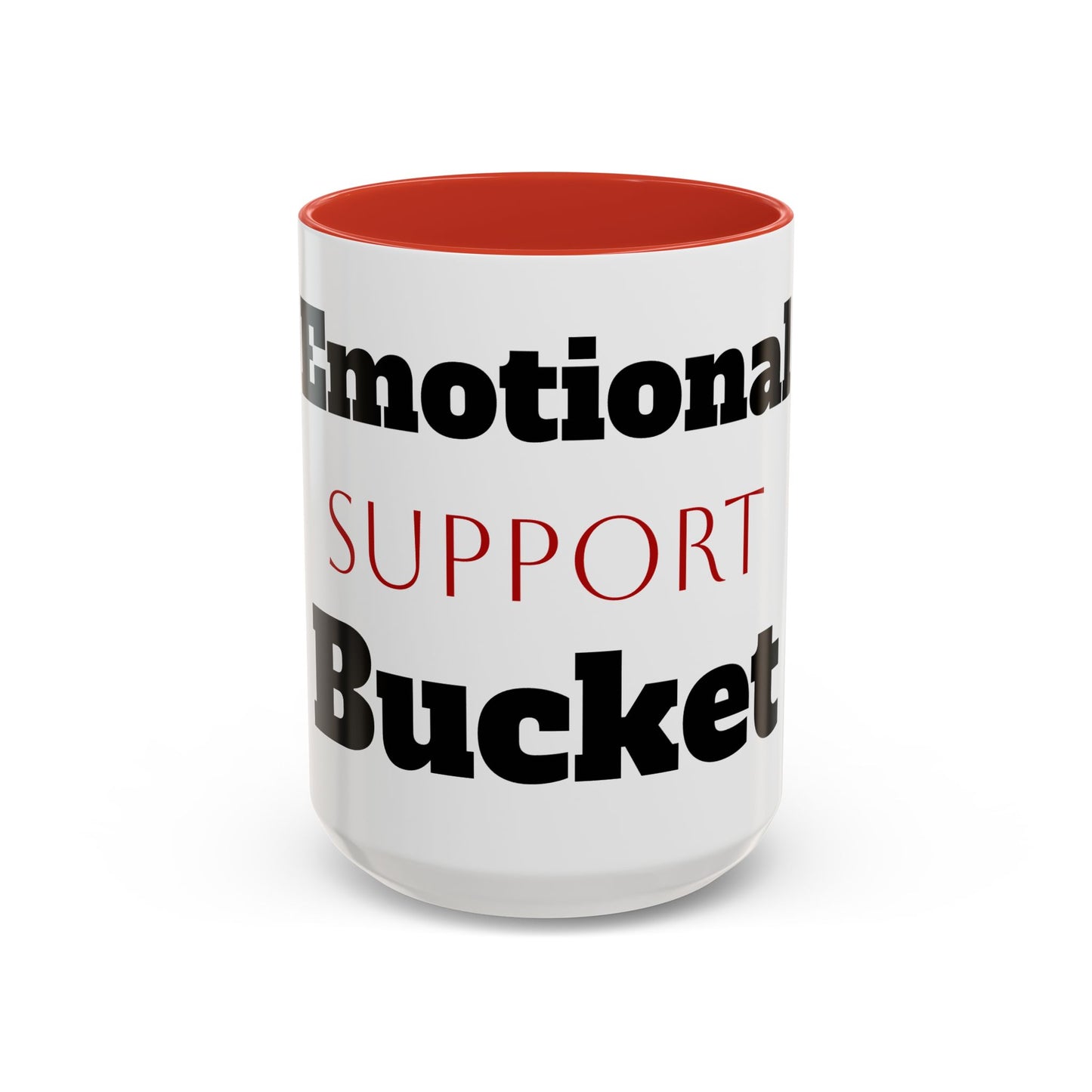 Emotional Support Bucket Coffee Mug — Funny Mental Health Support Accent Mug (11/15oz)