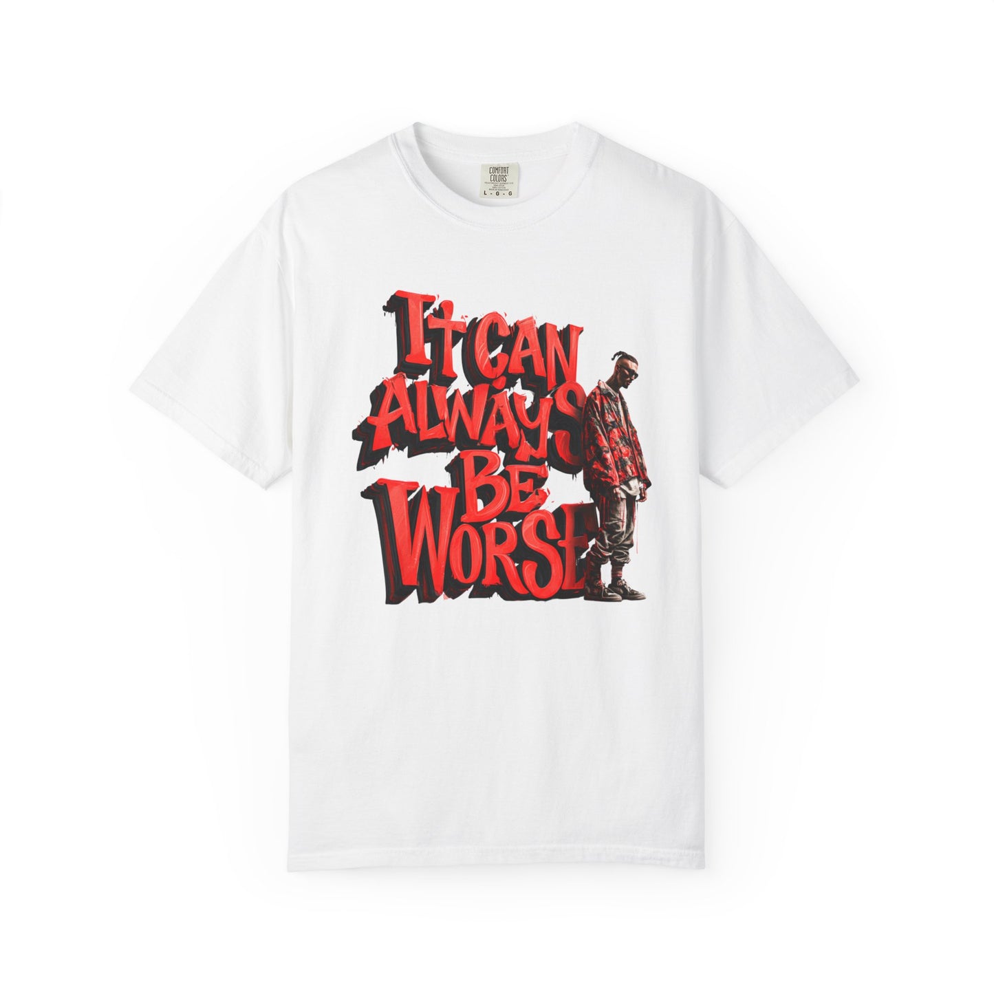 It Can Always Be Worse — Retro Grunge Graphic Tee