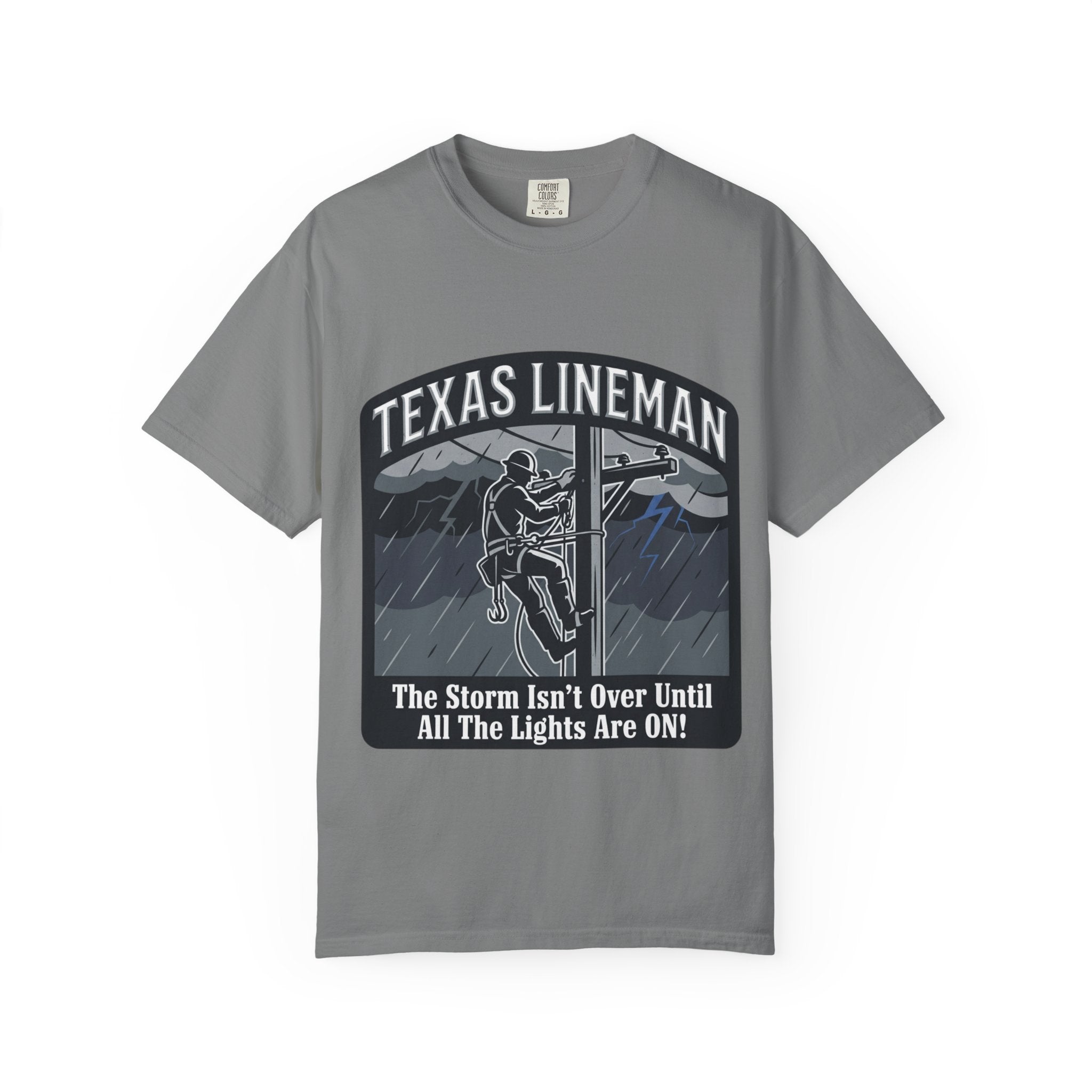 Texas Lineman T-Shirt — "The Storm Isn't Over Until All The Lights Are ON" Electrical Worker Tee