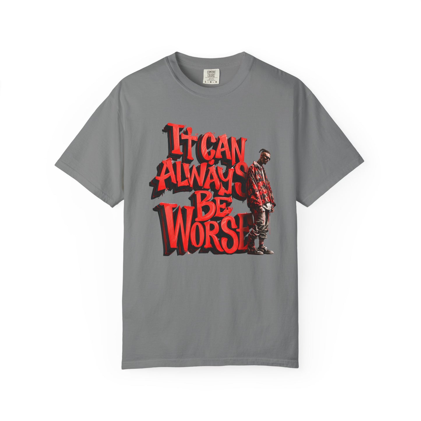 It Can Always Be Worse — Retro Grunge Graphic Tee