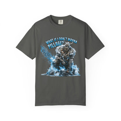 What If I Don't Wanna Pillage? — Funny Norse Viking Graphic Tee