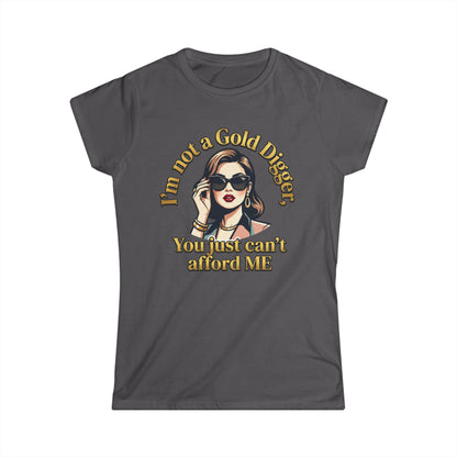 Women's Tee — "I'm Not a Gold Digger, You Just Can't Afford Me" Retro Glam Graphic