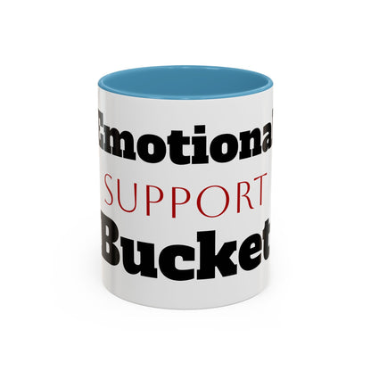 Emotional Support Bucket Coffee Mug — Funny Mental Health Support Accent Mug (11/15oz)