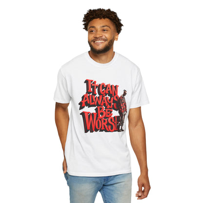 It Can Always Be Worse — Retro Grunge Graphic Tee