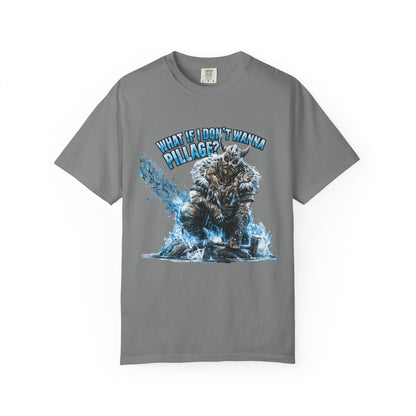 What If I Don't Wanna Pillage? — Funny Norse Viking Graphic Tee