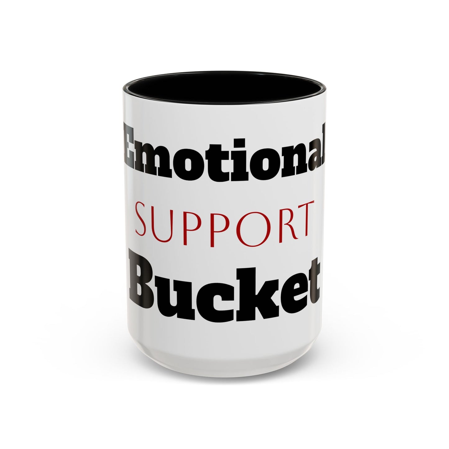Emotional Support Bucket Coffee Mug — Funny Mental Health Support Accent Mug (11/15oz)