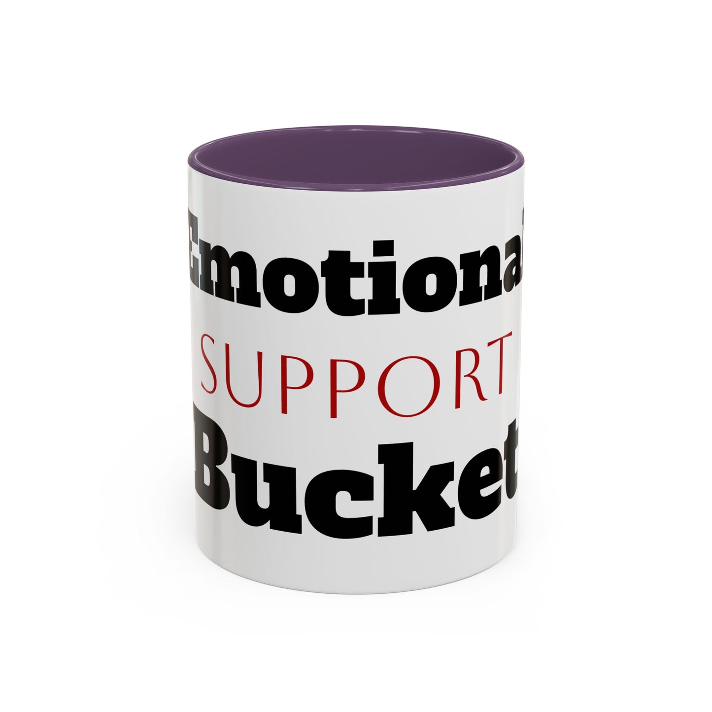 Emotional Support Bucket Coffee Mug — Funny Mental Health Support Accent Mug (11/15oz)