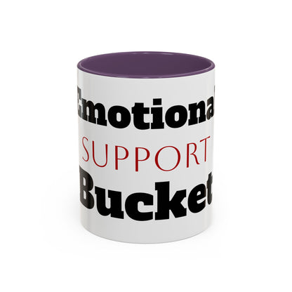 Emotional Support Bucket Coffee Mug — Funny Mental Health Support Accent Mug (11/15oz)