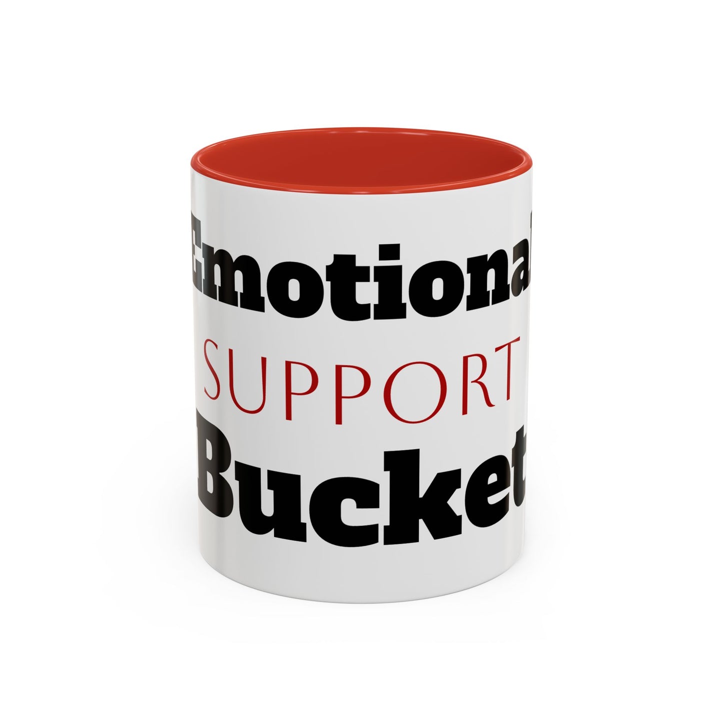 Emotional Support Bucket Coffee Mug — Funny Mental Health Support Accent Mug (11/15oz)