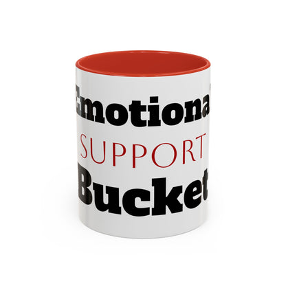 Emotional Support Bucket Coffee Mug — Funny Mental Health Support Accent Mug (11/15oz)