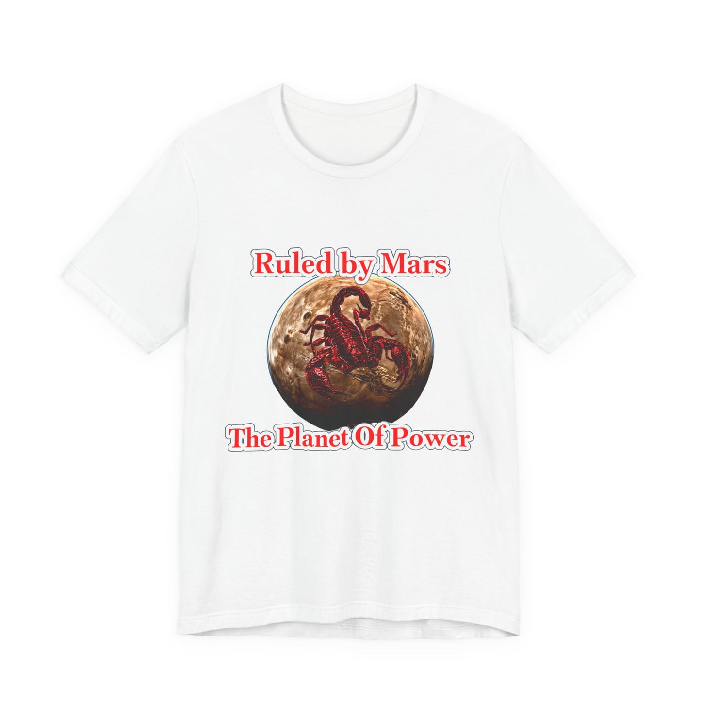 Mars Scorpio Tee — "Ruled by Mars, The Planet of Power" Graphic T‑Shirt