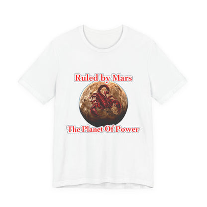 Mars Scorpio Tee — "Ruled by Mars, The Planet of Power" Graphic T‑Shirt