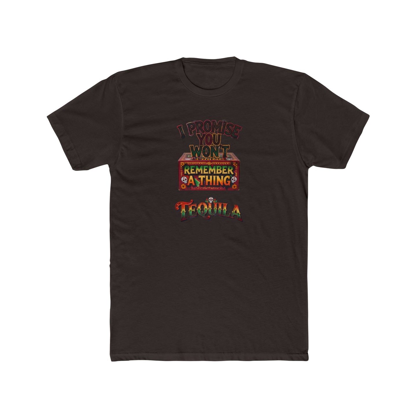 Tequila Funny Graphic Tee — "I Promise You Won't Remember Anything" Party T‑Shirt