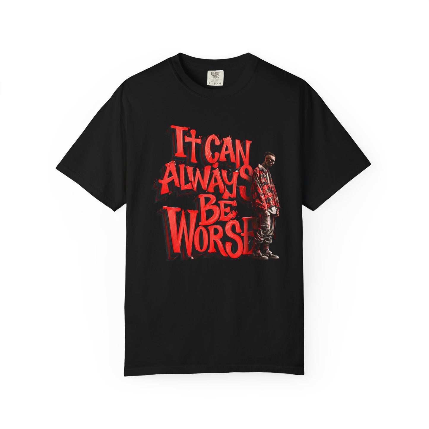 It Can Always Be Worse — Retro Grunge Graphic Tee