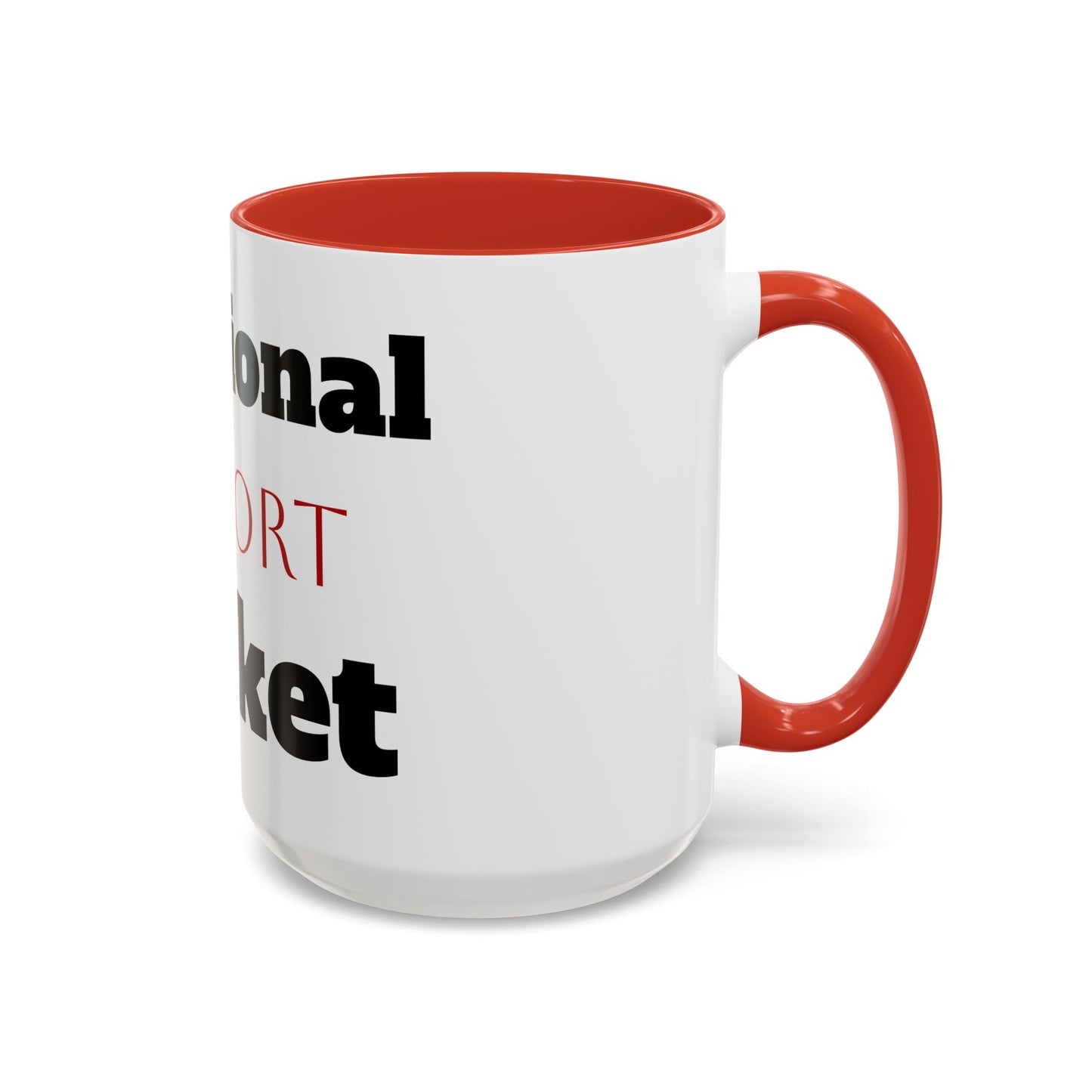 Emotional Support Bucket Coffee Mug — Funny Mental Health Support Accent Mug (11/15oz)