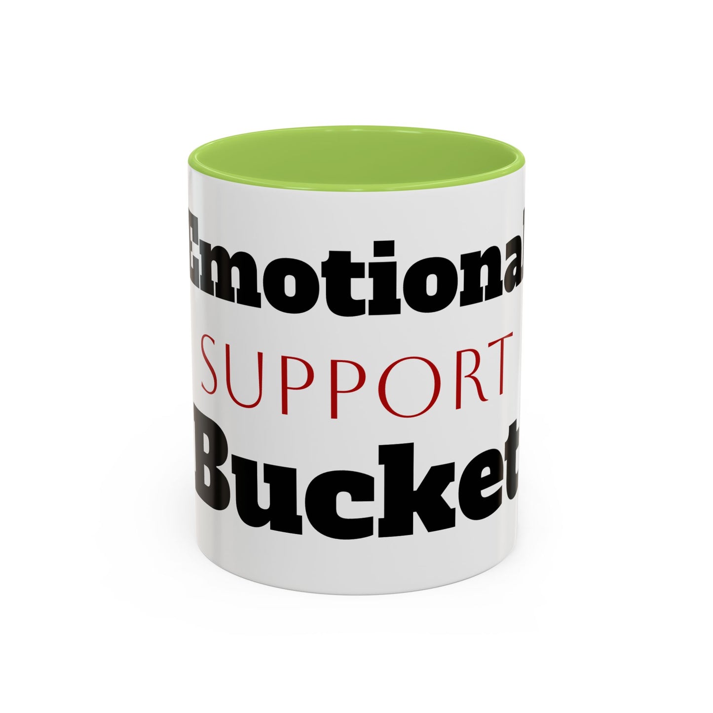 Emotional Support Bucket Coffee Mug — Funny Mental Health Support Accent Mug (11/15oz)