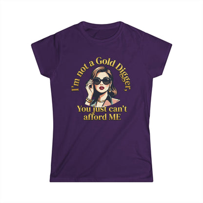 Women's Tee — "I'm Not a Gold Digger, You Just Can't Afford Me" Retro Glam Graphic