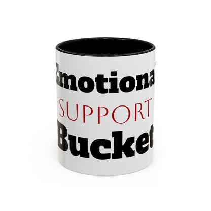 Emotional Support Bucket Coffee Mug — Funny Mental Health Support Accent Mug (11/15oz)