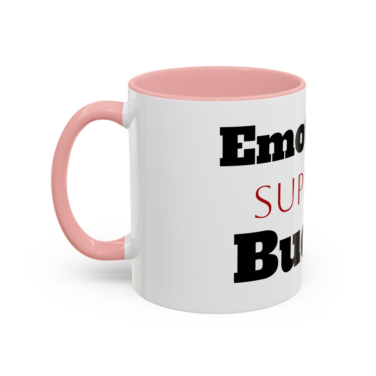 Emotional Support Bucket Coffee Mug — Funny Mental Health Support Accent Mug (11/15oz)