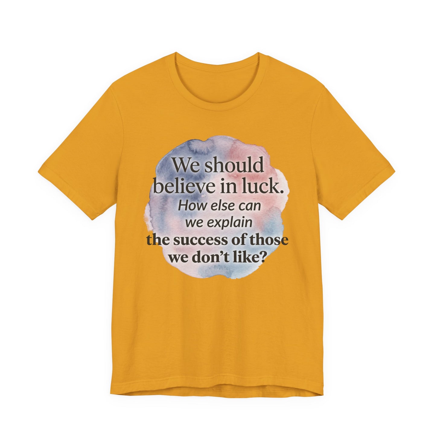 Womens Believe in Luck T-Shirt — “We should believe in luck. How else can we explain the success of those we don’t like?” with Clover Graphic
