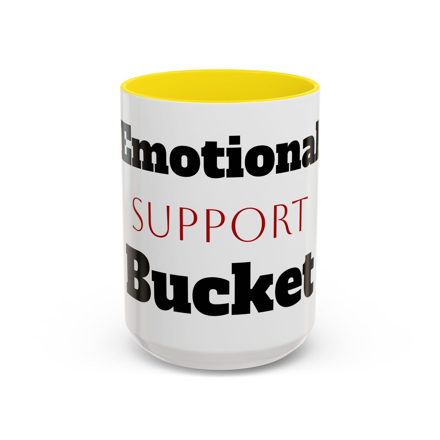 Emotional Support Bucket Coffee Mug — Funny Mental Health Support Accent Mug (11/15oz)