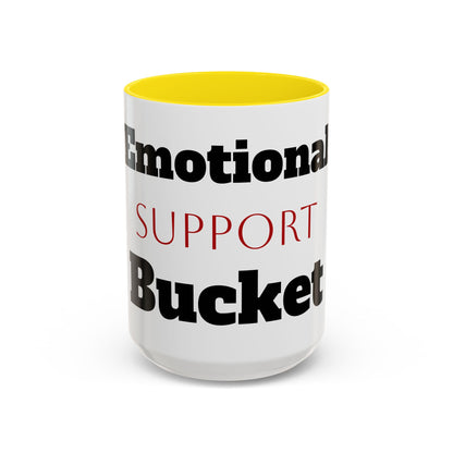 Emotional Support Bucket Coffee Mug — Funny Mental Health Support Accent Mug (11/15oz)