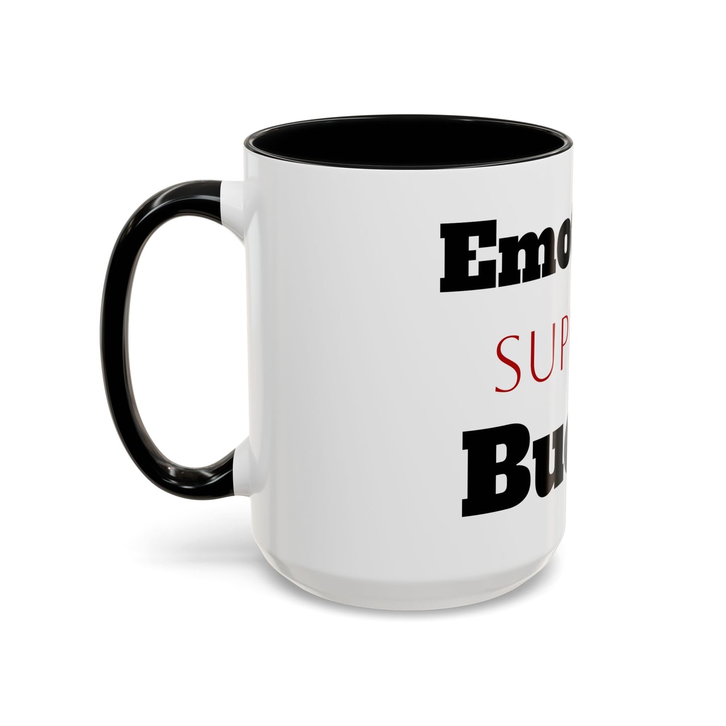 Emotional Support Bucket Coffee Mug — Funny Mental Health Support Accent Mug (11/15oz)