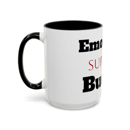 Emotional Support Bucket Coffee Mug — Funny Mental Health Support Accent Mug (11/15oz)