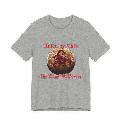 Mars Scorpio Tee — "Ruled by Mars, The Planet of Power" Graphic T‑Shirt